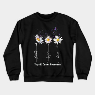 Faith Hope Love Thyroid Cancer Awareness Flowers Crewneck Sweatshirt